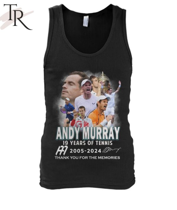 Andy Murray 19 Years Of Tennis 2005-2024 Thank You For The Memories T-Shirt