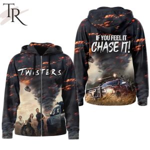 Twisters If You Feel It Chase It Hoodie