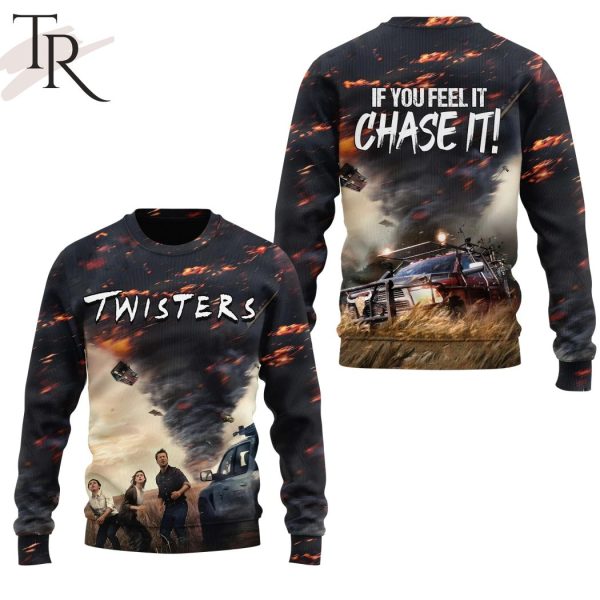 Twisters If You Feel It Chase It Hoodie