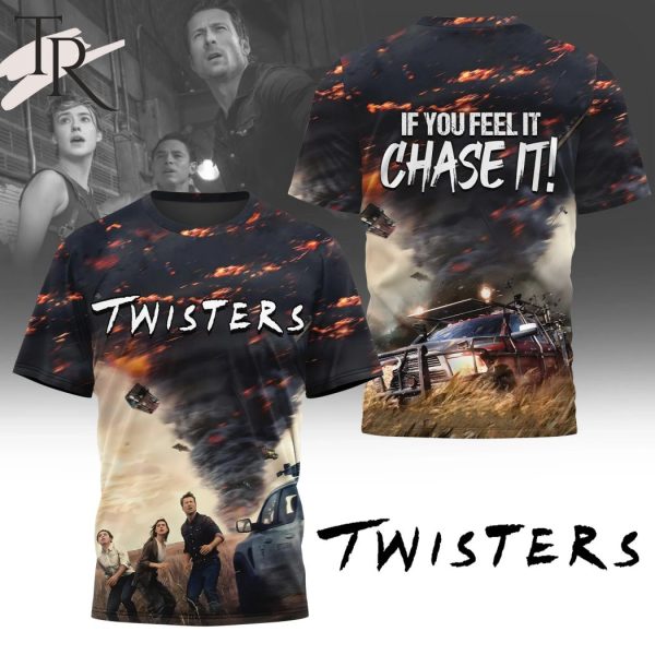 Twisters If You Feel It Chase It Hoodie