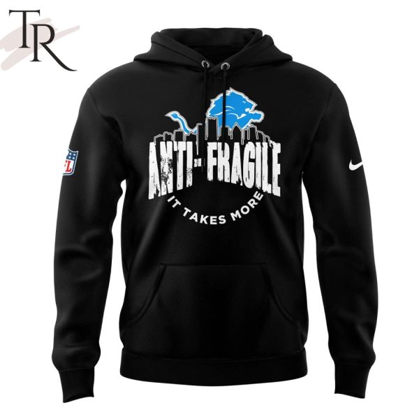 Detroit Lions Anti-Fragile It Takes More Hoodie, Cap