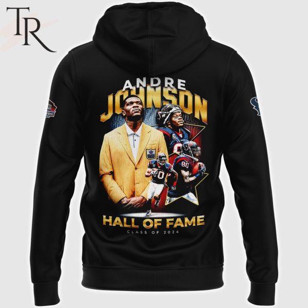 Houston Texans Andre Johnson Class Of 2024 Enshrinement Ceremony Hoodie