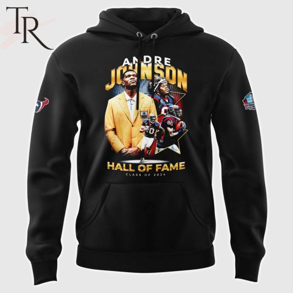 Houston Texans Andre Johnson Hall Of Fame Class Of 2024 Hoodie