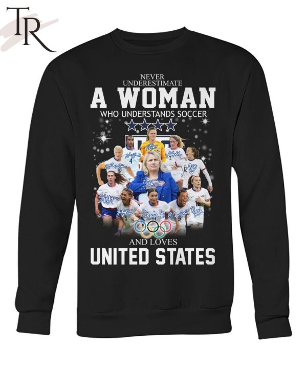 Never Underestimate A Woman Who Understands Soccer And Loves United States T-Shirt