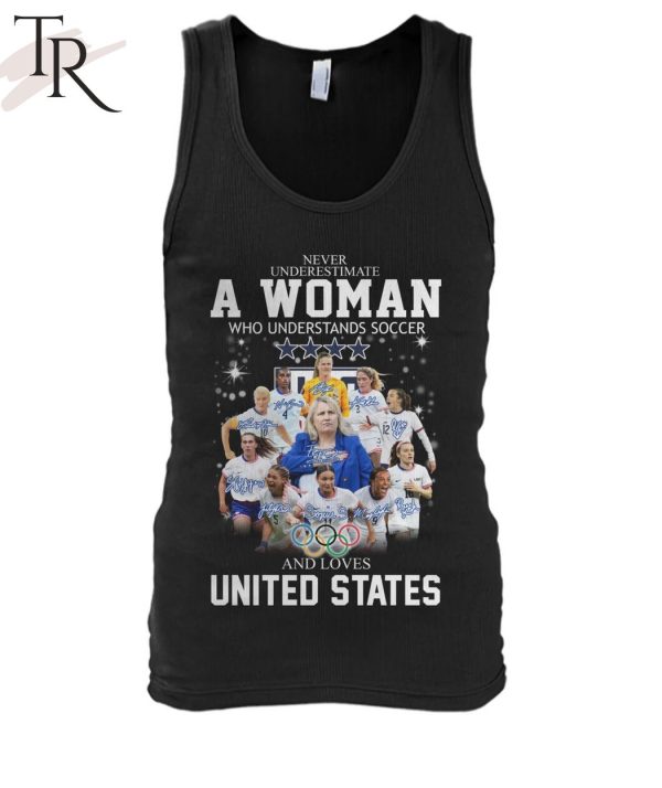 Never Underestimate A Woman Who Understands Soccer And Loves United States T-Shirt