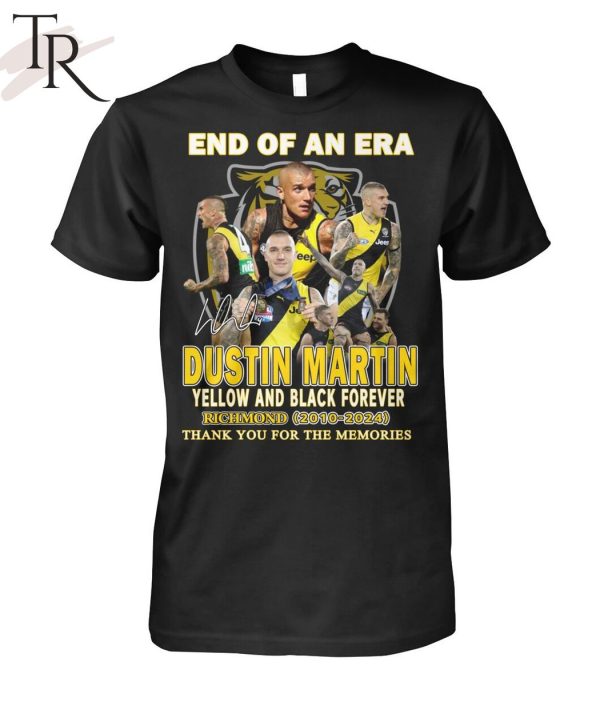 End Of An Era Dustin Martin Yellow And Black Forever Richmond 2010-2024 Thank You For The Memories T-Shirt