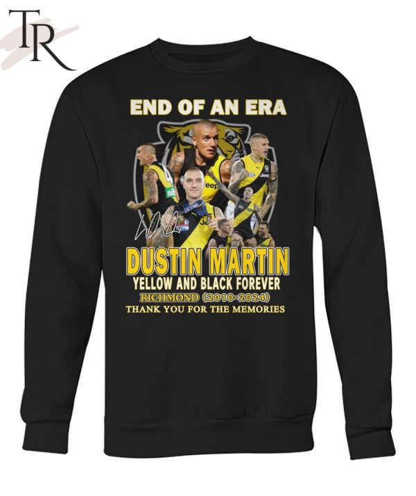 End Of An Era Dustin Martin Yellow And Black Forever Richmond 2010-2024 Thank You For The Memories T-Shirt