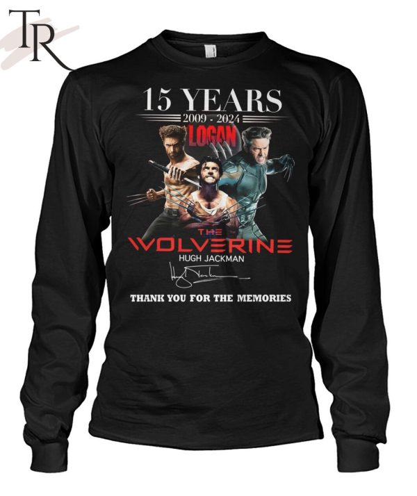 15 Years 2009-2024 Logan The Wolverine Hugh Jackman Thank You For The Memories T-Shirt