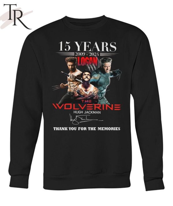 15 Years 2009-2024 Logan The Wolverine Hugh Jackman Thank You For The Memories T-Shirt