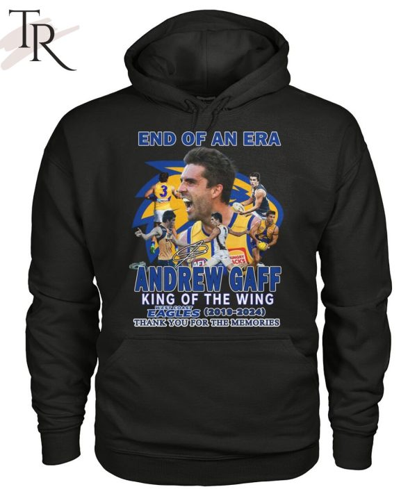 End Of An Era Andrew Gaff King Of The Wing West Coast Eagles 2019-2024 Thank You For The Memories T-Shirt