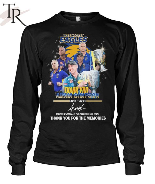 Adam Simpson 2014-2024 Forever A West Coast Eagles Premiership Coach Thank You For The Memories T-Shirt