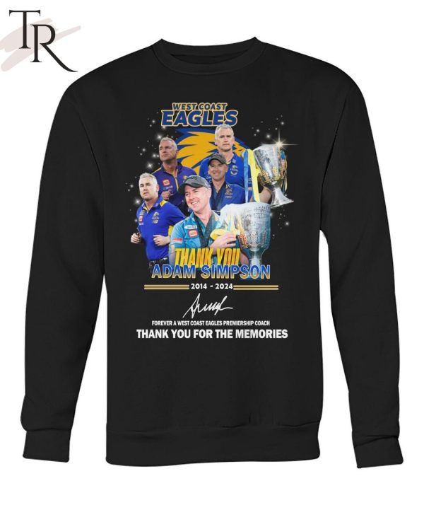 Adam Simpson 2014-2024 Forever A West Coast Eagles Premiership Coach Thank You For The Memories T-Shirt