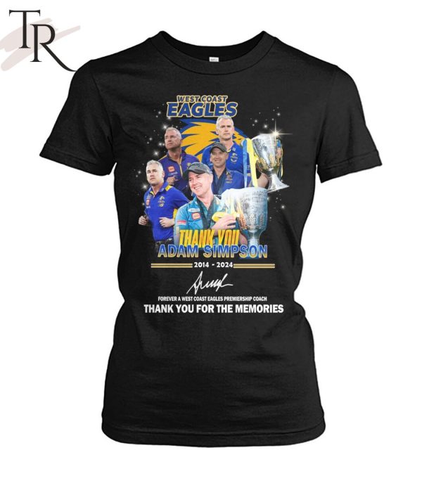 Adam Simpson 2014-2024 Forever A West Coast Eagles Premiership Coach Thank You For The Memories T-Shirt