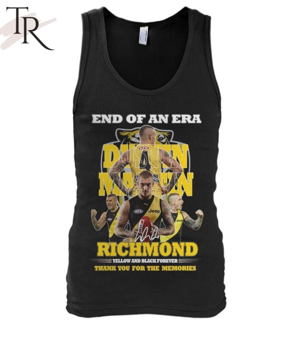 End Of An Era Dustin Martin Richmond Yellow And Black Forever Thank You For The Memories T-Shirt