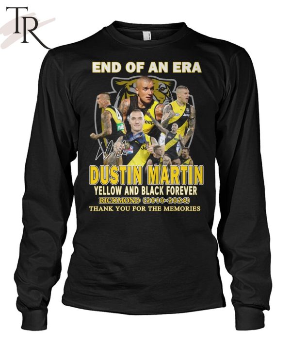 End Of An Era Dustin Martin Yellow And Black Forever Richmond 2010-2024 Thank You For The Memories T-Shirt