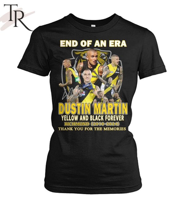 End Of An Era Dustin Martin Yellow And Black Forever Richmond 2010-2024 Thank You For The Memories T-Shirt