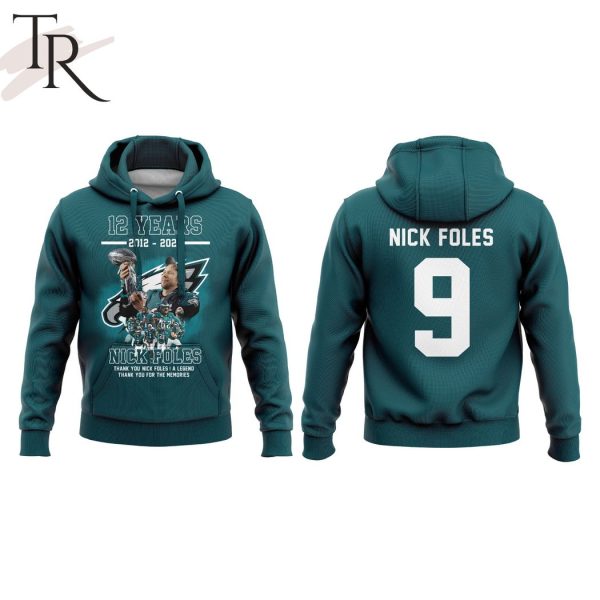 12 Years 2012-2024 Thank You Nick Foles A Legend Thank You For The Memories Hoodie