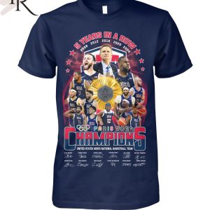 5 Years In A Row 2008 2012 2016 2020 2024 Paris 2024 Champions USA Men’s National Basketball Team T-Shirt