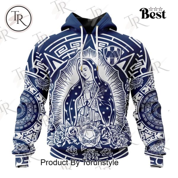 LIGA MX C.F. Monterrey Special Our Lady Of Guadalupe Design Hoodie