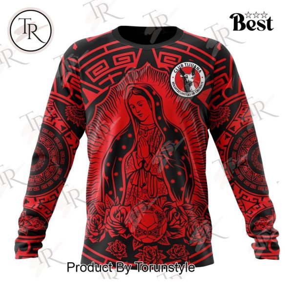 LIGA MX Club Tijuana Special Our Lady Of Guadalupe Design Hoodie