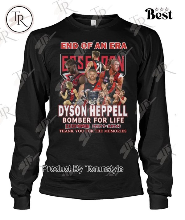 End Of An Era Dyson Heppell Bomber For Life Essedon 2011-2024 Thank You For The Memories T-Shirt