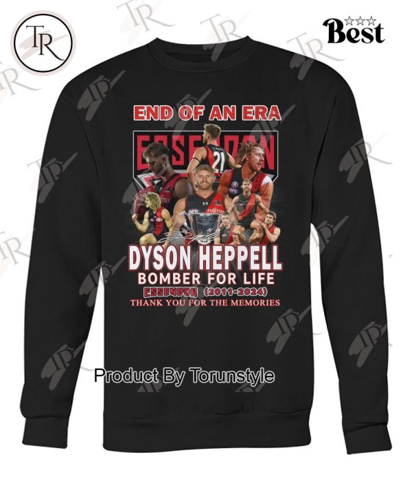 End Of An Era Dyson Heppell Bomber For Life Essedon 2011-2024 Thank You For The Memories T-Shirt