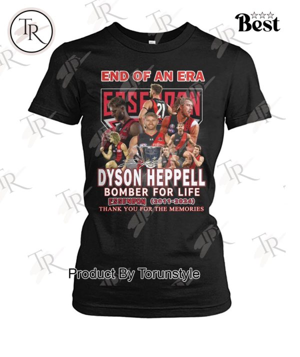 End Of An Era Dyson Heppell Bomber For Life Essedon 2011-2024 Thank You For The Memories T-Shirt