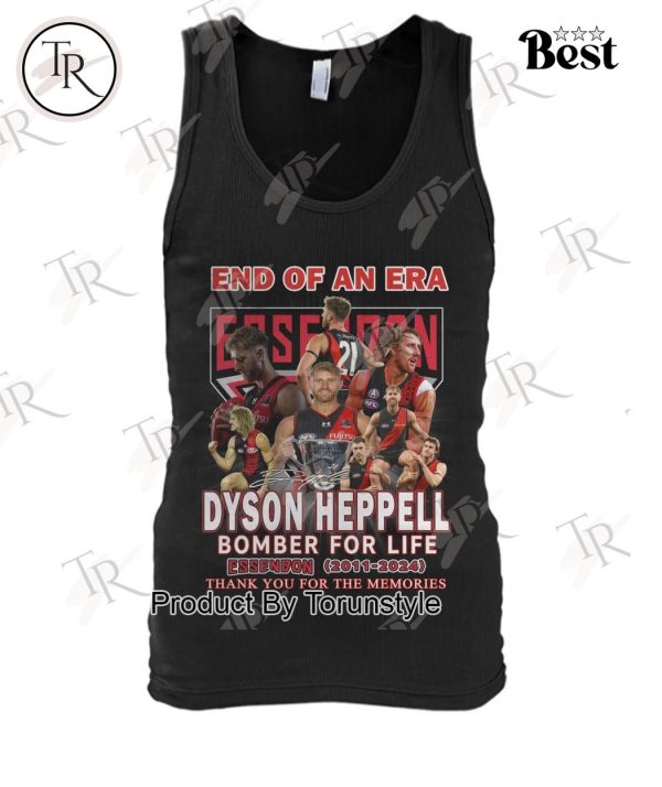 End Of An Era Dyson Heppell Bomber For Life Essedon 2011-2024 Thank You For The Memories T-Shirt