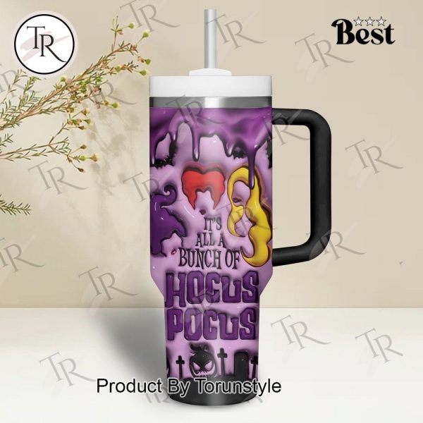 It’s All A Bunch Of Hocus Pocus 40oz Tumbler