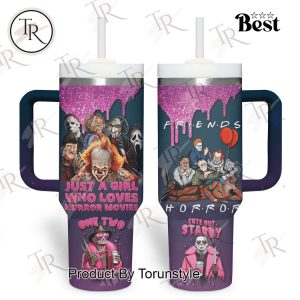 Friends Just A Girl Who Loves Horror Movies 40oz Tumbler