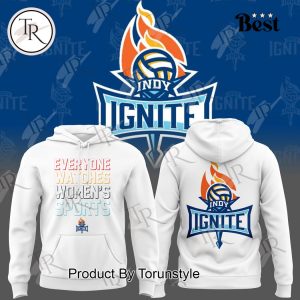 Indy Ignite Everyone Watches Women’s Sports Hoodie