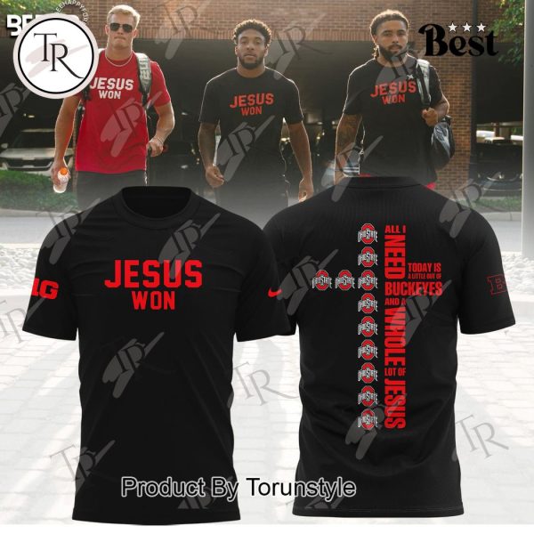 Ohio State Jesus Won All I Need Today Is A Little Out Of Buckeyes And A Whole Lot Of Jesus Hoodie – Black