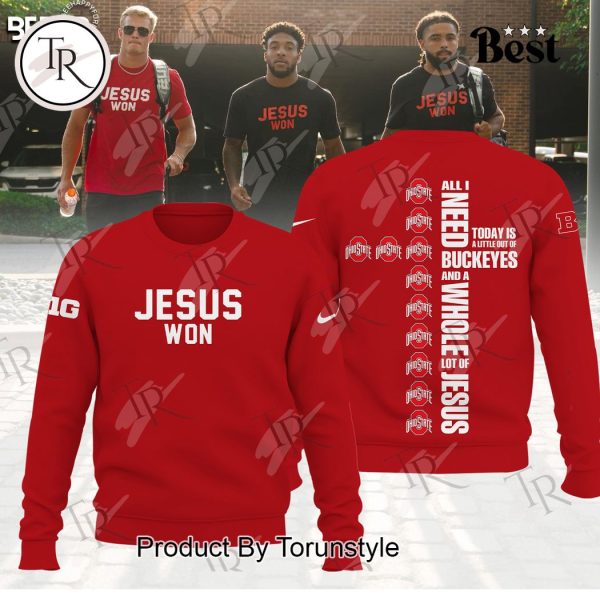 Ohio State Jesus Won All I Need Today Is A Little Out Of Buckeyes And A Whole Lot Of Jesus Hoodie – Red