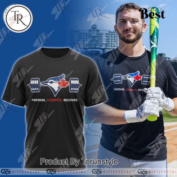 Toronto Blue Jays Prepare Compete Recover T-Shirt