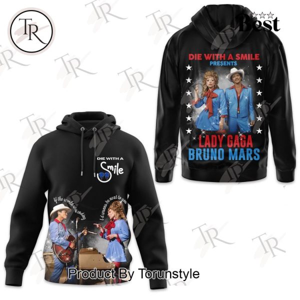 Die With A Smile Presents Lady Gaga Bruno Mars Hoodie