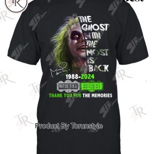 The Ghost With The Most Is Back 1988-2024 Beetlejuice Beetlejuice Thank You For The Memories T-Shirt