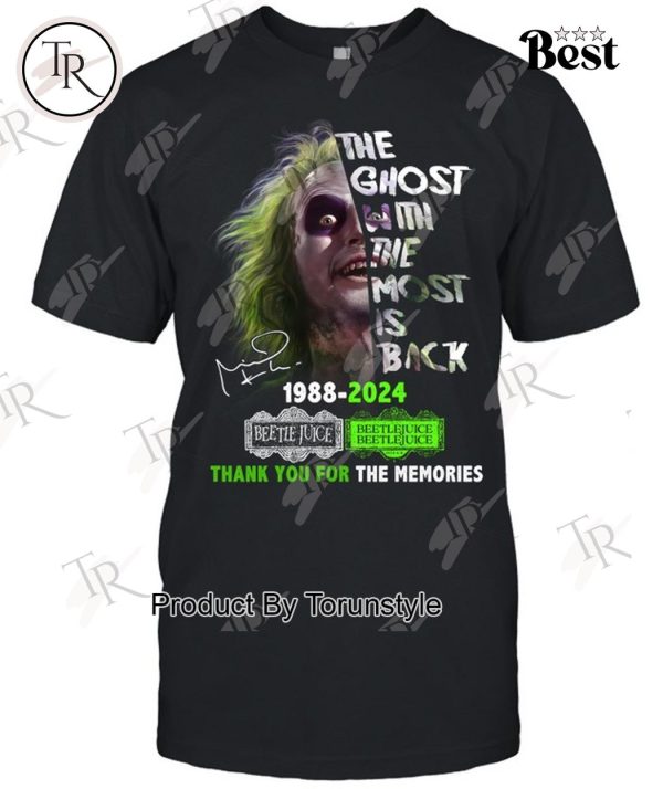 The Ghost With The Most Is Back 1988-2024 Beetlejuice Beetlejuice Thank You For The Memories T-Shirt