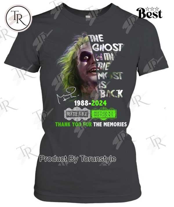 The Ghost With The Most Is Back 1988-2024 Beetlejuice Beetlejuice Thank You For The Memories T-Shirt