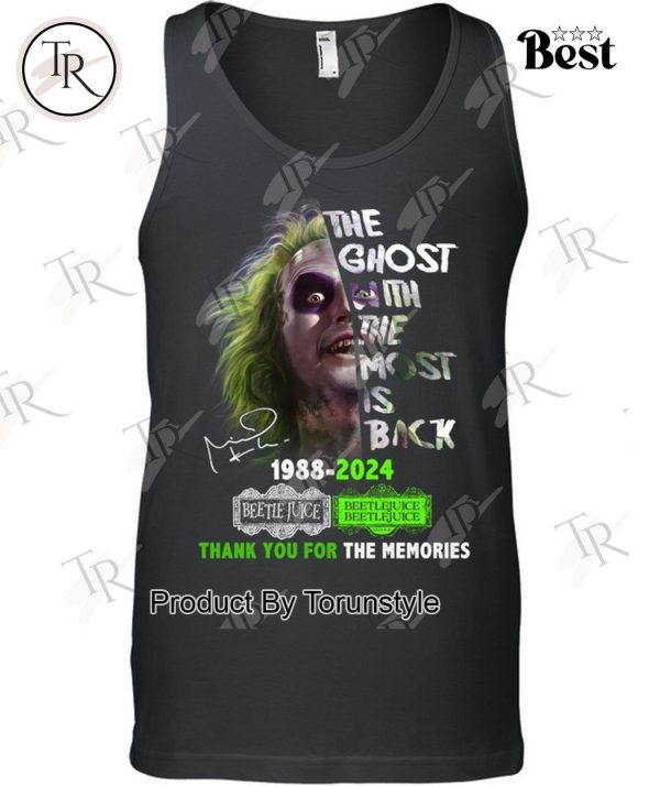 The Ghost With The Most Is Back 1988-2024 Beetlejuice Beetlejuice Thank You For The Memories T-Shirt