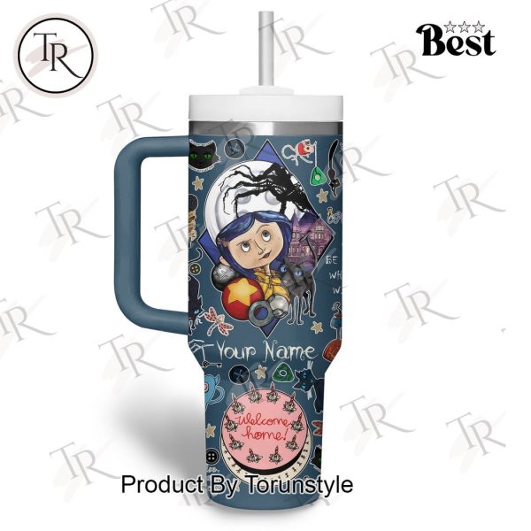 Coraline Welcome Home Custom 40oz Tumbler