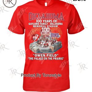 100 Years Of Gaylord Family – Oklahoma Memorial Stadium Owen Field The Palace On The Prairie T-Shirt