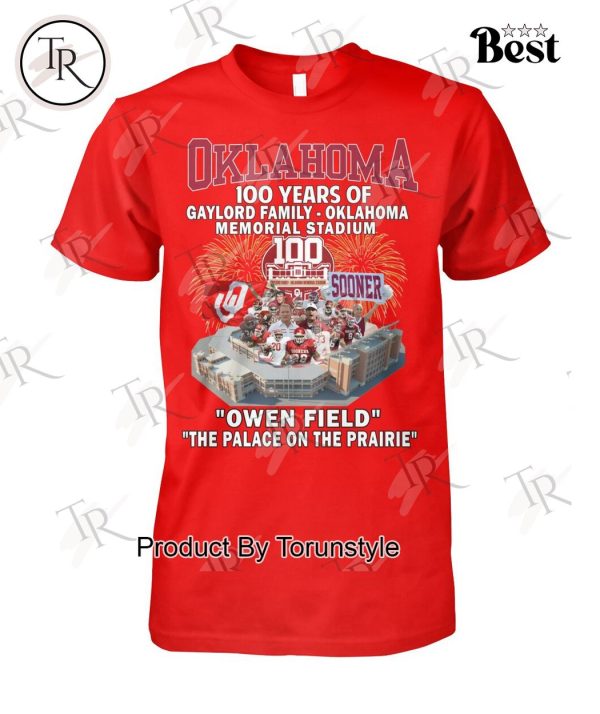 100 Years Of Gaylord Family – Oklahoma Memorial Stadium Owen Field The Palace On The Prairie T-Shirt