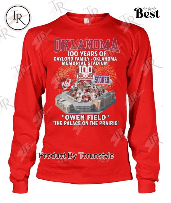 100 Years Of Gaylord Family – Oklahoma Memorial Stadium Owen Field The Palace On The Prairie T-Shirt