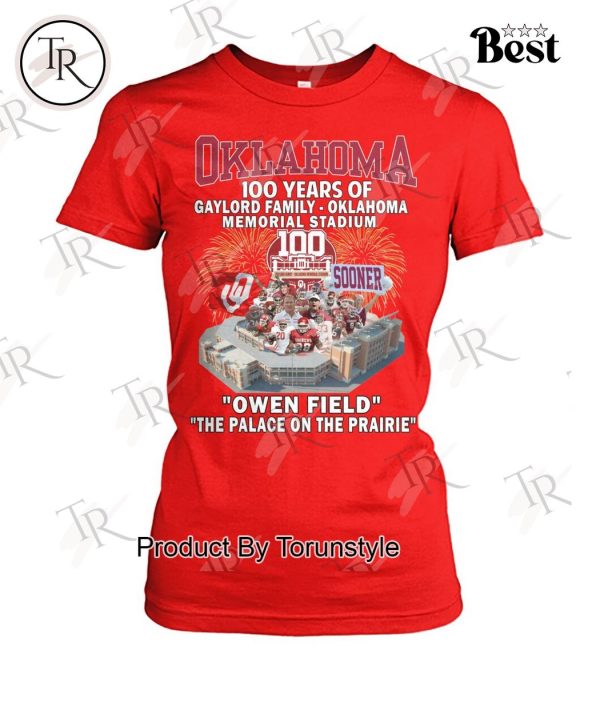 100 Years Of Gaylord Family – Oklahoma Memorial Stadium Owen Field The Palace On The Prairie T-Shirt