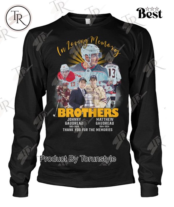 In Loving Memory Brothers Johnny Gaudreau 1993-2024 & Matthew Gaudreau 1994-2024 Thank You For The Memories T-Shirt