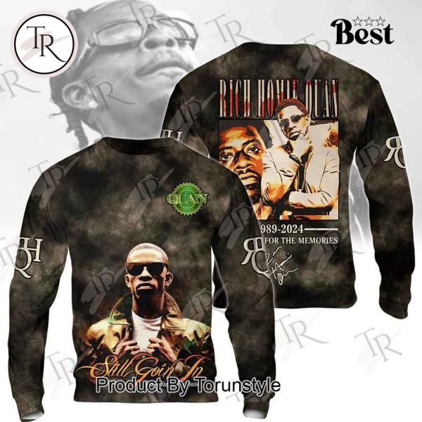 Rich Homie Quan Still Goin In Reloaded 1989-2024 Thank You For The Memories Hoodie