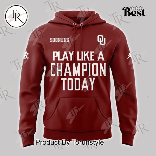 Oklahoma Sooners Play Like A Champion Today Hoodie