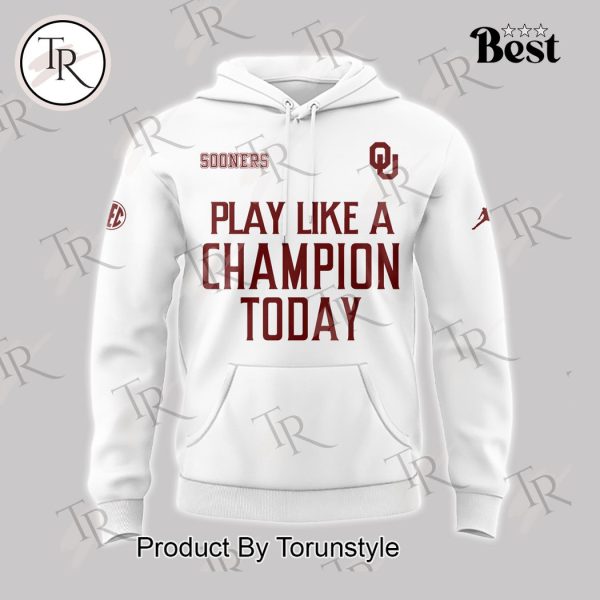 Oklahoma Sooners Play Like A Champion Today Hoodie – White