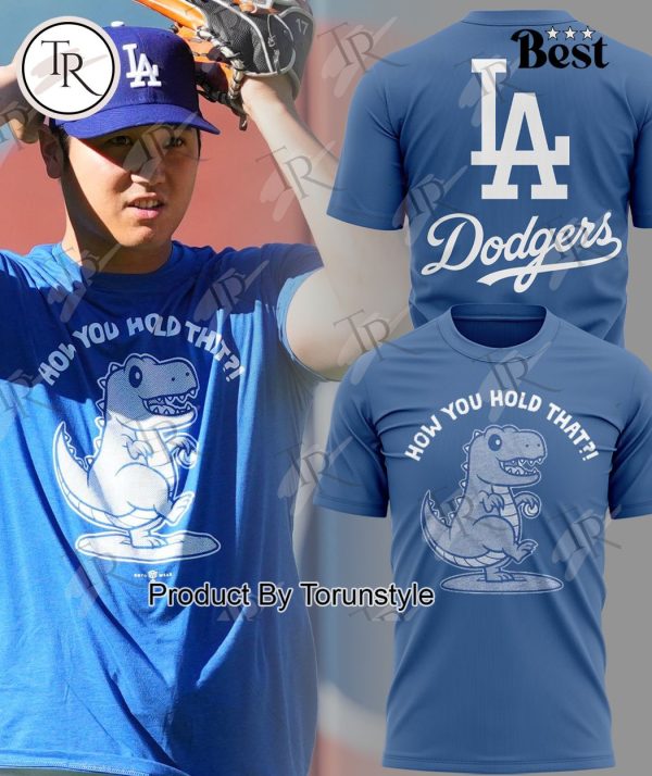 Los Angeles Dodgers How You Hold That T-Shirt