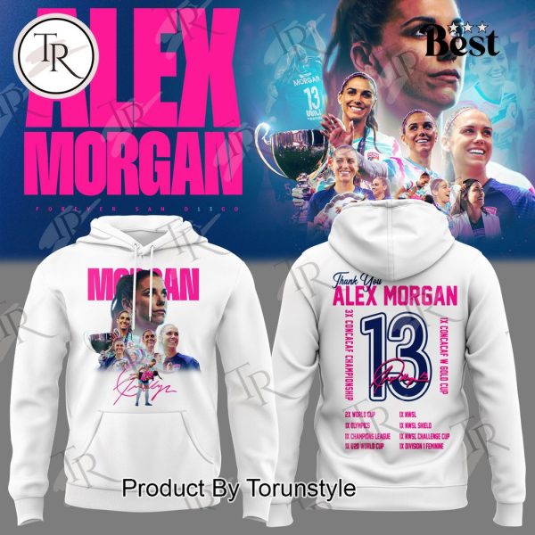 Forever San Diago Thank You Alex Morgan 13 Hoodie – White